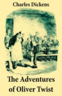 The Adventures of Oliver Twist: Unabridged with the Original Illustrations by George Cruikshank
