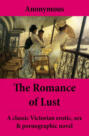The Romance of Lust (The Complete Volumes) - A classic Victorian erotic, sex & pornographic novel
