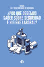 ¿Por qué debemos saber sobre Seguridad e Higiene Laboral?