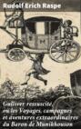 Gulliver ressuscité, ou les Voyages, campagnes et aventures extraordinaires du Baron de Munikhouson