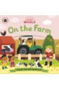 Little World. On the Farm. A push-and-pull adventure