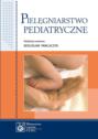 Pielęgniarstwo pediatryczne. Podręcznik dla studiów medycznych