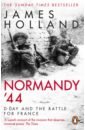 Normandy '44. D-Day and the Battle for France