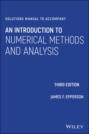 Solutions Manual to Accompany An Introduction to Numerical Methods and Analysis