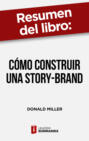 Resumen del libro "Cómo construir una Story-Brand"