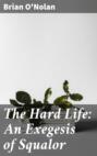 The Hard Life: An Exegesis of Squalor