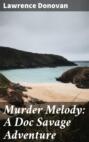 Murder Melody: A Doc Savage Adventure