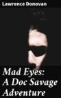 Mad Eyes: A Doc Savage Adventure