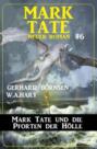 Mark Tate und die Pforten der Hölle: Neuer Mark Tate Roman 6