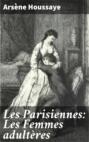 Les Parisiennes: Les Femmes adultères