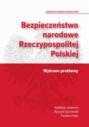 Bezpieczeństwo narodowe Rzeczypospolitej Polskiej. Wybrane problemy.