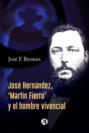 José Hernández, 'Martín Fierro' y el hombre vivencial