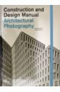 Architectural Photography. Construction and Design Manual