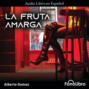 La Fruta Amarga (abreviado)