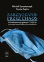 Zarządzanie przez chaos. Wybrane aspekty epidemii COVID-19 w percepcji pracowników ochrony zdrowia