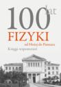 100 lat fizyki: od Hożej do Pasteura