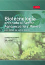 Biotecnología enfocada al sector agropecuario y minero con guías de laboratorio