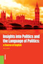 Insights into Politics and the Language of Politics: a Course of English. (Бакалавриат, Специалитет). Учебное пособие.