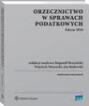 Orzecznictwo w sprawach podatkowych. Edycja 2018