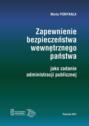 Zapewnienie bezpieczeństwa wewnętrznego państwa jako zadanie administracji publicznej