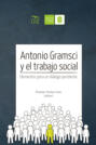 Antonio Gramsci y el Trabajo Social