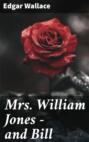 Mrs. William Jones - and Bill