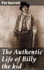 The Authentic Life of Billy the kid