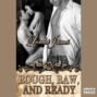Rough, Raw and Ready - Rough Riders, Book 5 (Unabridged)