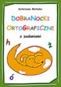 Dobranocki ortograficzne z zadaniami