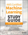 AWS Certified Machine Learning Study Guide