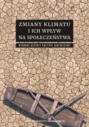Zmiany klimatu i ich wpływ na społeczeństwa. Wybrane aspekty polityki ekologicznej