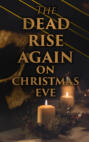 The Dead Rise Again on Christmas Eve 