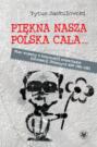 Piękna nasza Polska cała...