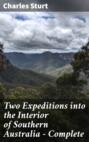 Two Expeditions into the Interior of Southern Australia — Complete
