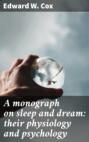 A monograph on sleep and dream: their physiology and psychology