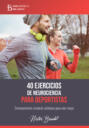 40 ejercicios de neurociencia para deportistas