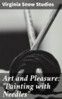 Art and Pleasure: "Painting with Needles"