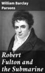 Robert Fulton and the Submarine