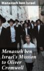 Menasseh ben Israel's Mission to Oliver Cromwell