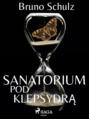 Sanatorium pod klepsydrą - zbiór