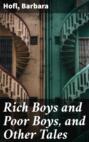 Rich Boys and Poor Boys, and Other Tales