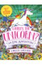 Where's the Unicorn? An Epic Adventure. A Magical Search and Find Book