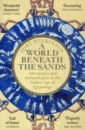 A World Beneath the Sands