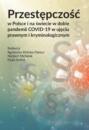 Przestępczość w Polsce i na świecie w dobie pandemii COVID-19 w ujęciu prawnym i kryminologicznym