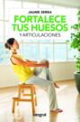 Fortalece tus huesos y articulaciones