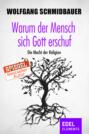 Warum der Mensch sich Gott erschuf