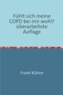 F&uuml;hlt sich meine COPD bei mir wohl?