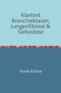 Klartext Bronchiektasen, Lungenfibrose & Sarkoidose