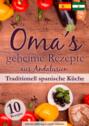 Oma´s geheime Rezepte aus Andalusien