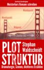 Plot & Struktur: Dramaturgie, Szenen, dichteres Erzählen